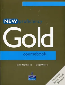 Proficiency Gold New Coursebook - Jacky Newbrook, Judith Wilson