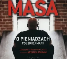 Masa o pieniądzach polskiej mafii - Artur Górski, Jarosław Sokołowski