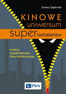 Kinowe uniwersum superbohaterów - Tomasz Żaglewski