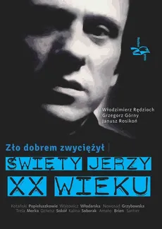 Zło dobrem zwyciężył - Outlet - Grzegorz Górny, Włodzimierz Rędzioch, Janusz Rosikoń