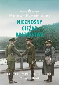 Nieznośny ciężar braterstwa - Outlet - Michał Przeperski