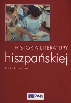 Historia literatury hiszpańskiej - Outlet - Beata Baczyńska