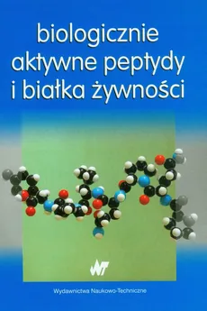 Biologicznie aktywne peptydy i białka żywności - Jerzy Dziuba, Łucja Fornal