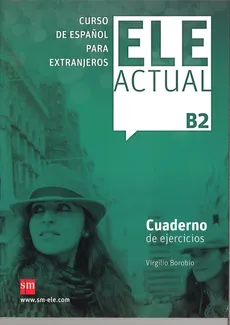 ELE Actual B2 Ćwiczenia - Outlet - Virgilio Borobio