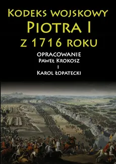 Krokosz P. Lopatecki K. Kodeks wojskowy Piotra I z 1716 roku