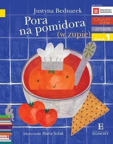 Czytam sobie Pora na pomidora w zupie poziom 1 - Justyna Bednarek