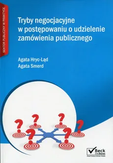 Tryby negocjacyjne w postępowaniu o udzielenie zamówienia publicznego - Agata Hryc-Ląd, Agata Smerd