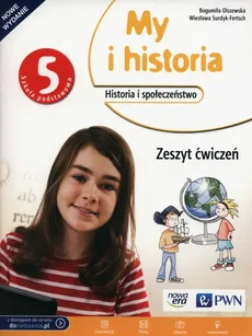 My i historia 5 Zeszyt ćwiczeń - Bogumiła Olszewska, Wiesława Surdyk-Fertsch