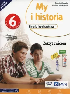 My i historia 6 Zeszyt ćwiczeń - Outlet - Bogumiła Olszewska, Wiesława Surdyk-Fertsch