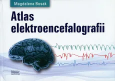 Atlas elektroencefalografii - Outlet - Magdalena Bosak