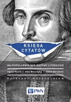 Księga cytatów. Najpopularniejsze motywy literackie - Adam Wolański, Agata Hącia, Ewa Wolańska