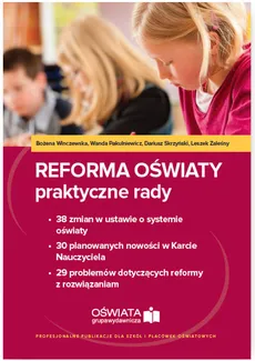 Reforma oświaty praktyczne rady - Wanda Pakulniewicz, Dariusz Skrzyński, Bożena Winczewska