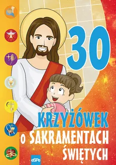 30 krzyżówek o sakramentach świętych - Mariusz Dziedziniewicz, Michał Wilk