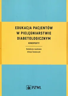 Edukacja pacjentów w pielęgniarstwie diabetologicznym
