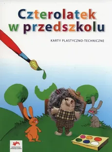 Czterolatek w przedszkolu Karty plastyczno-techniczne - Jolanta Kopała, Elżbieta Tokarska