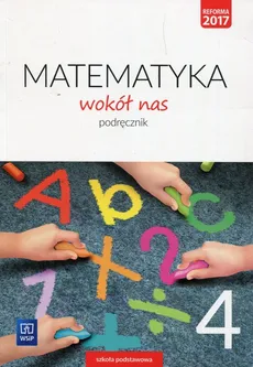 Matematyka wokół nas 4 Podręcznik - Marianna Kowalczyk, Helena Lewicka