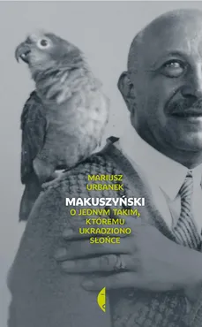 Makuszyński O jednym takim, któremu ukradziono słońce - Mariusz Urbanek