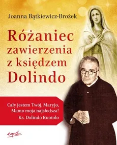 Różaniec zawierzenia z księdzem Dolindo - Outlet - Joanna Bątkiewicz-Brożek