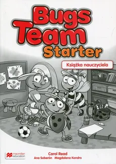 Bugs Team Starter Książka nauczyciela - Magdalena Kondro, Carol Read, Ana Soberon