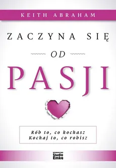 Zaczyna się od pasji - Outlet - Keith Abraham