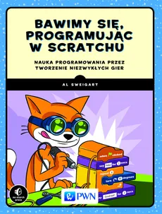 Bawimy się, programując w Scratchu - Al Sweigart