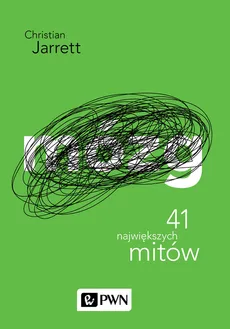 Mózg 41 największych mitów - Christian Jarrett