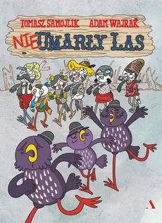 Nieumarły las - Adam Wajrak, Samjlik Tomasz