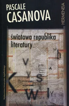 Światowa republika literatury - Pascale Casanova