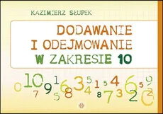 Dodawanie i odejmowanie w zakresie 10 - Outlet - Kazimierz Słupek