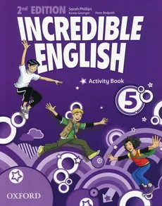 Incredible English 5 Activity Book - Kirstie Grainger, Sarah Philips, Peter Redpath