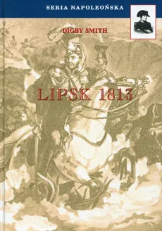 Lipsk 1813 - Digby Smith