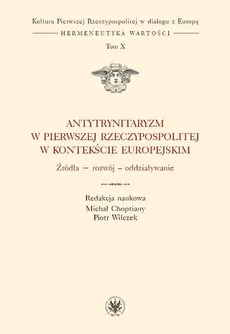 Antytrynitaryzm w Pierwszej Rzeczypospolitej w kontekście europejskim - Outlet