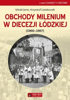 Obchody milenium w Diecezji Łódzkiej - Krzysztof Lesiakowski, Witold Jarno