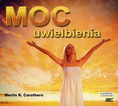 Moc uwielbienia - Merlin Carothers