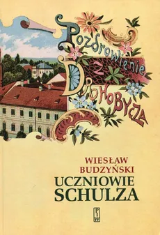 Uczniowie Schulza - Outlet - Wiesław Budzyński