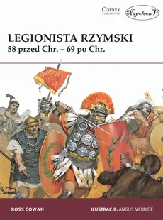 Legionista rzymski 58 przed Chr. - 69 po Chr. - Cowan Ross