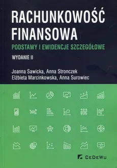 Rachunkowość finansowa Podstawy i ewidencje szczegółowe - Elżbieta Marcinkowska, Joanna Sawicka, Anna Stronczek