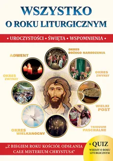 Wszystko o roku liturgicznym - Jacek Molka