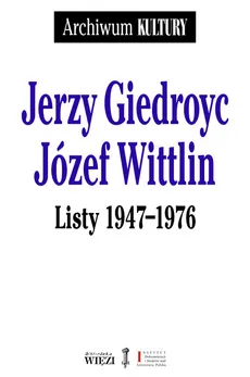 Listy 1947-1976 - Jerzy Giedroyc, Józef Wittlin