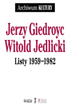 Listy 1959-1982 - Jerzy Giedroyc, Witold Jedlicki