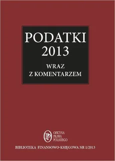 Podatki 2013 wraz z komentarzem ekspertów - Bogdan Świąder, Katarzyna Brzozowska, Marta Grabowska-Peda
