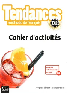 Tendances B2 Cahier d'activites - Jacky Girardet, Jacques Pecheur