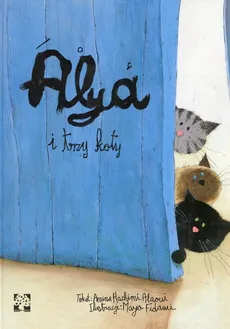 Alya i trzy koty - Alaoui Amina Hachimi