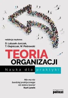 Teoria organizacji - Piotrowski W., Tomasz Olejniczak