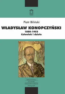 Władysław Konopczyński 1880-1952 - Piotr Biliński