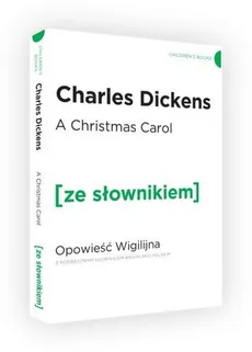 A Christmas Carol. Opowieść Wigilijna z podręcznym słownikiem angielsko-polskim - Charles Dickens