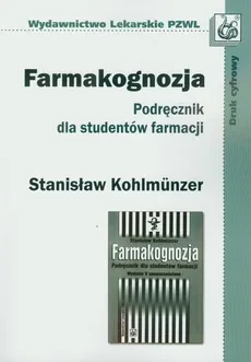 Farmakognozja Podręcznik dla studentów farmacji - Stanisław Kohlmunzer