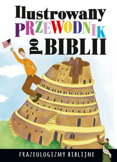 Ilustrowany przewodnik po Biblii Frazeologizmy biblijne - Dorota Nosowska