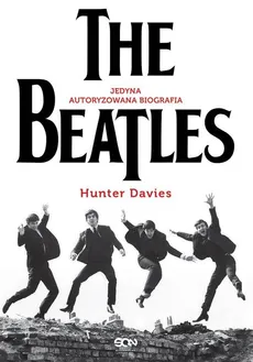 The Beatles Jedyna autoryzowana biografia - Hunter Davies
