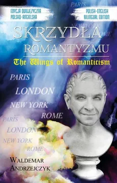Skrzydła Romantyzmu / The Wings of Romanticism - Waldemar Andrzejczyk